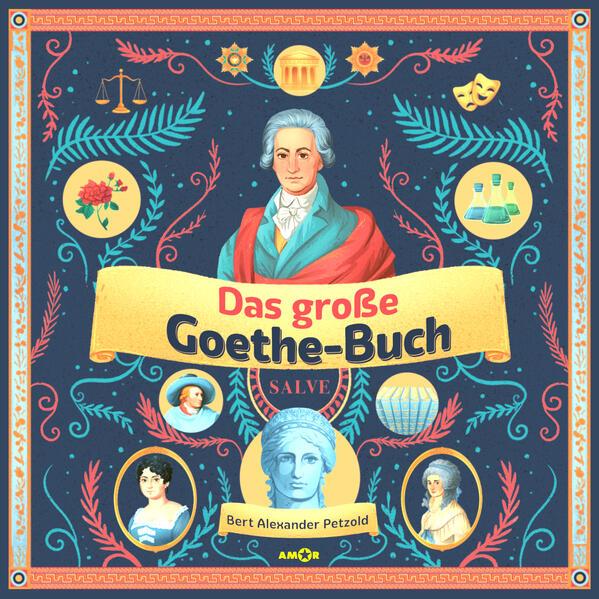 Das große Goethe-Buch. Ein Wissensabenteuer über Johann Wolfgang von Goethe.