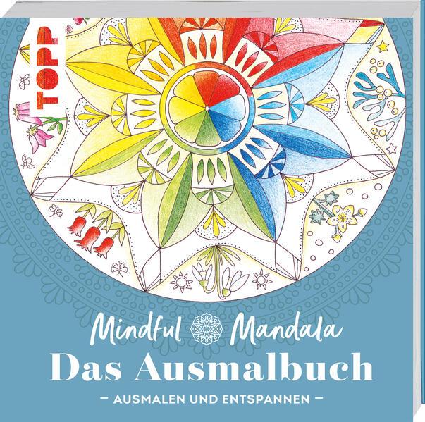 Mindful Mandala - Das Ausmalbuch