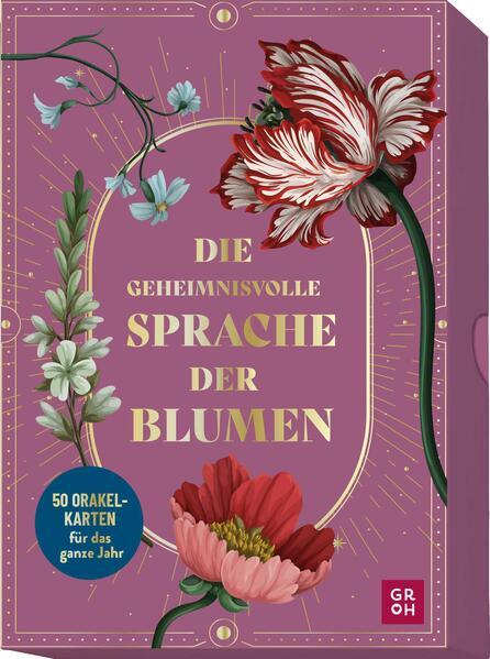 Die geheimnisvolle Sprache der Blumen - 50 Orakelkarten für das ganze Jahr