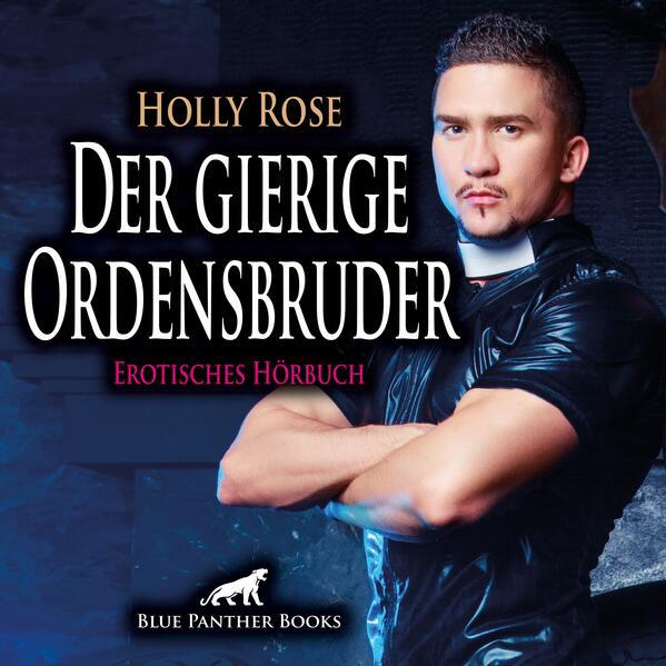 Der gierige Ordensbruder | Erotik Audio Story | Erotisches Hörbuch Audio CD, Audio-CD