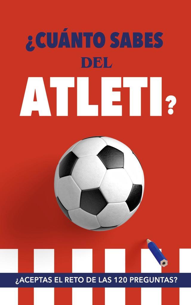 Cuánto sabes del Atleti?