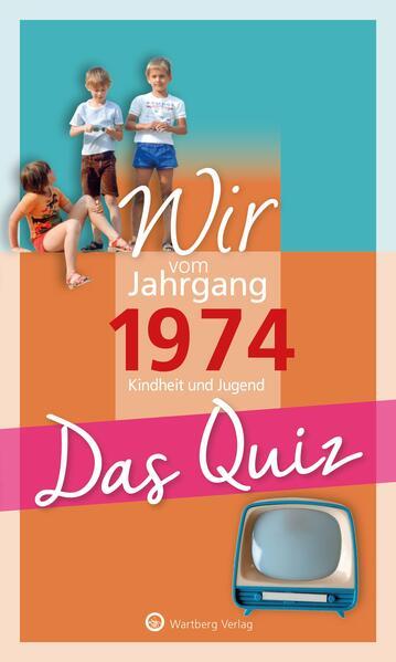 Wir vom Jahrgang 1974 - Das Quiz