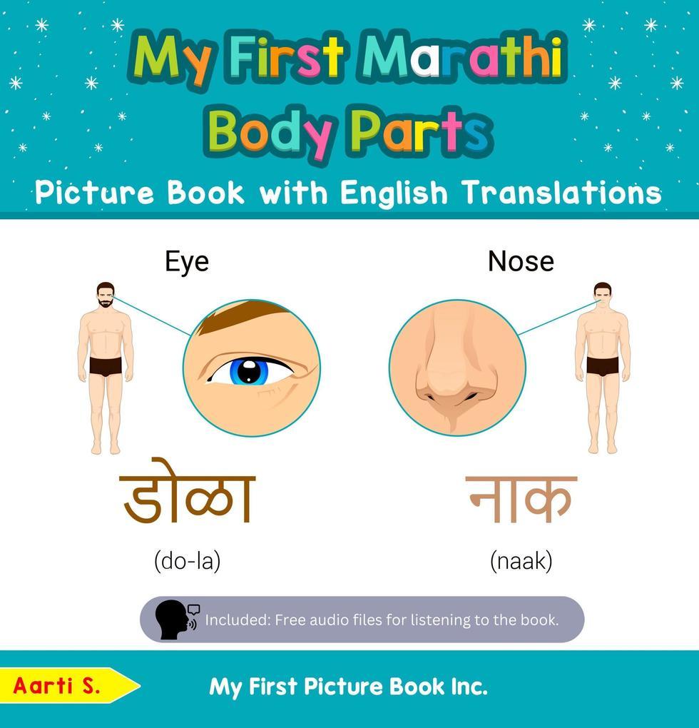 My First Marathi Body Parts Picture Book with English Translations (Teach & Learn Basic Marathi words for Children, #7)