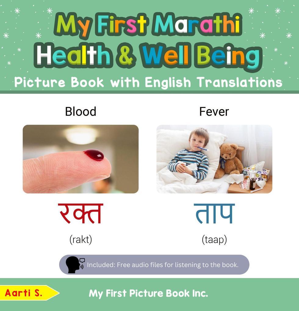 My First Marathi Health and Well Being Picture Book with English Translations (Teach & Learn Basic Marathi words for Children, #19)