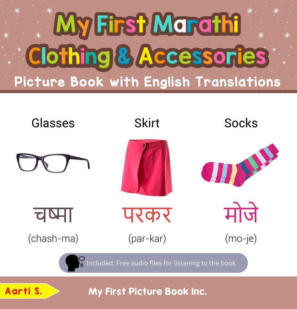 My First Marathi Clothing & Accessories Picture Book with English Translations (Teach & Learn Basic Marathi words for Children, #9)