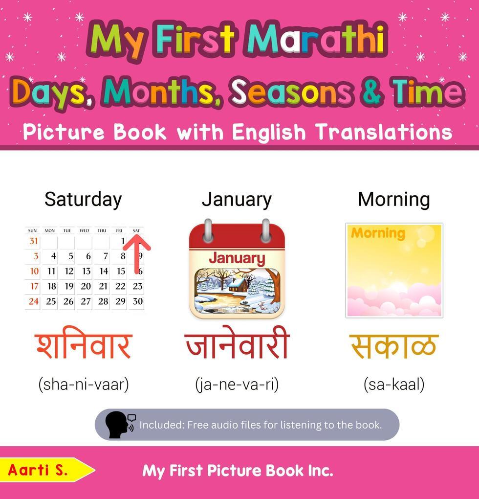 My First Marathi Days, Months, Seasons & Time Picture Book with English Translations (Teach & Learn Basic Marathi words for Children, #16)