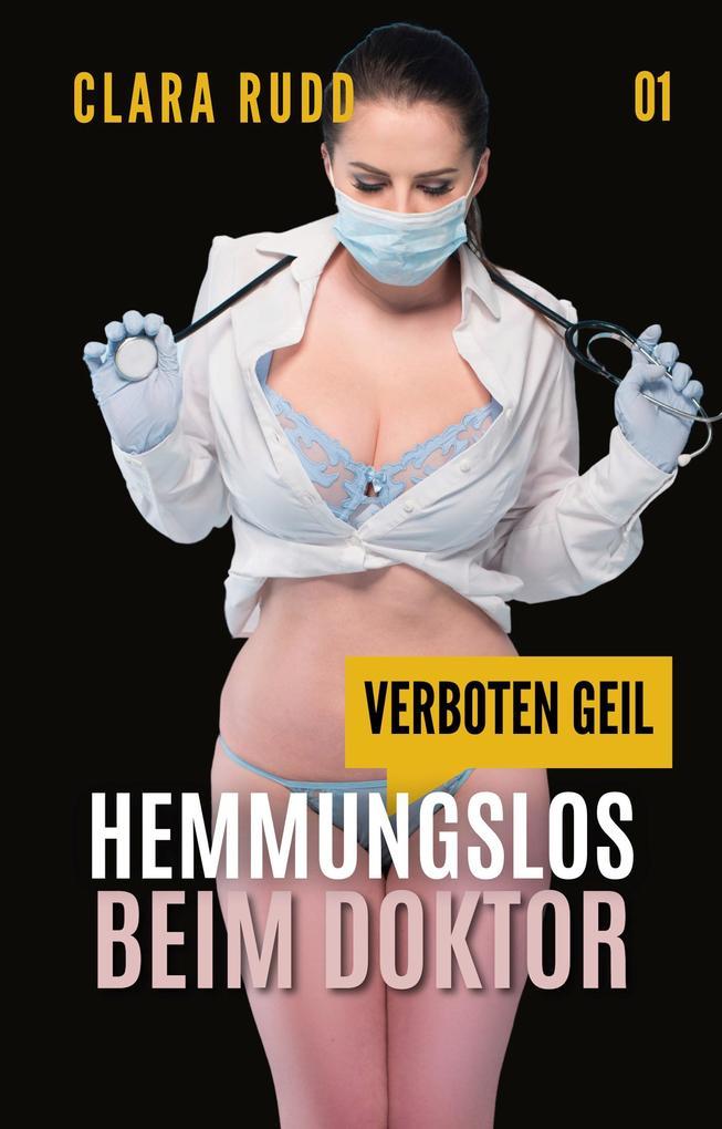 Verboten geil: Hemmungslos beim Doktor