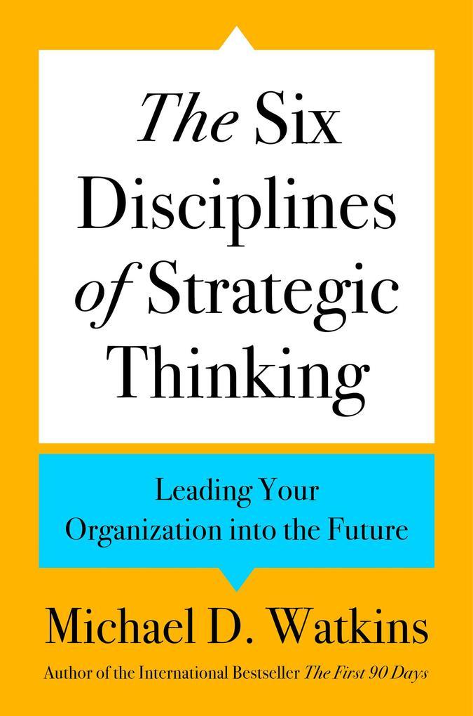 The Six Disciplines of Strategic Thinking