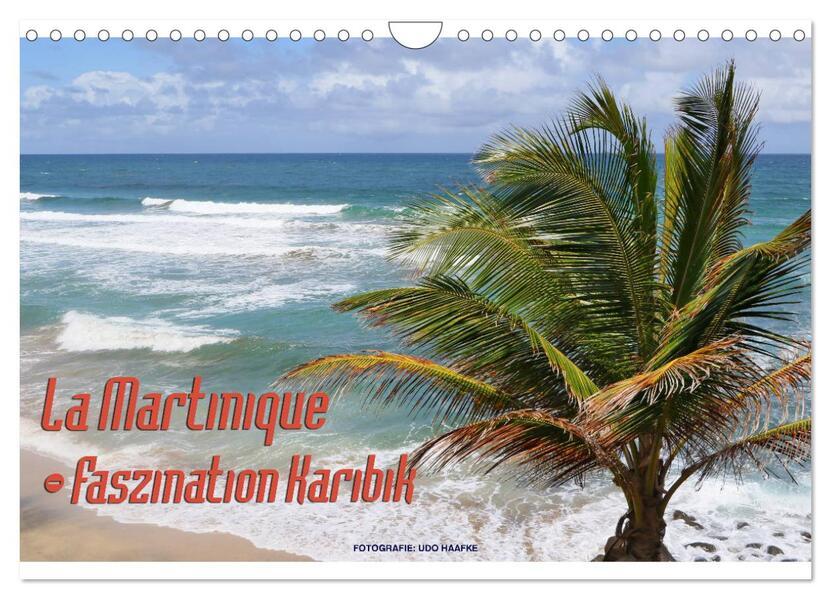 La Martinique - Faszination Karibik (Wandkalender 2024 DIN A4 quer), CALVENDO Monatskalender