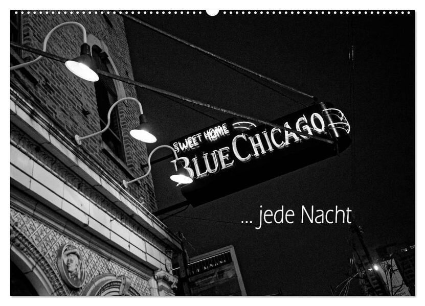 Blue Chicago, jede Nacht (Wandkalender 2024 DIN A2 quer), CALVENDO Monatskalender