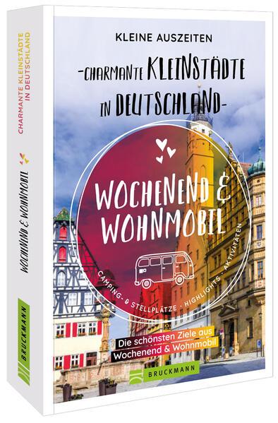 Kleine Auszeiten Charmante Kleinstädte in Deutschland