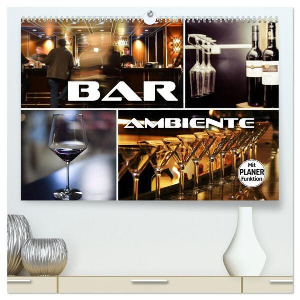Bar Ambiente (hochwertiger Premium Wandkalender 2024 DIN A2 quer), Kunstdruck in Hochglanz