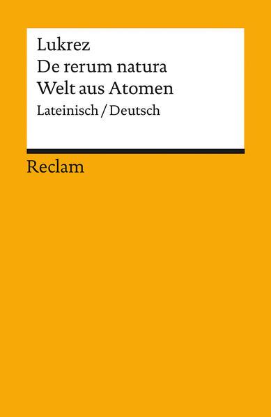 De rerum natura / Welt aus Atomen. Lateinisch/Deutsch