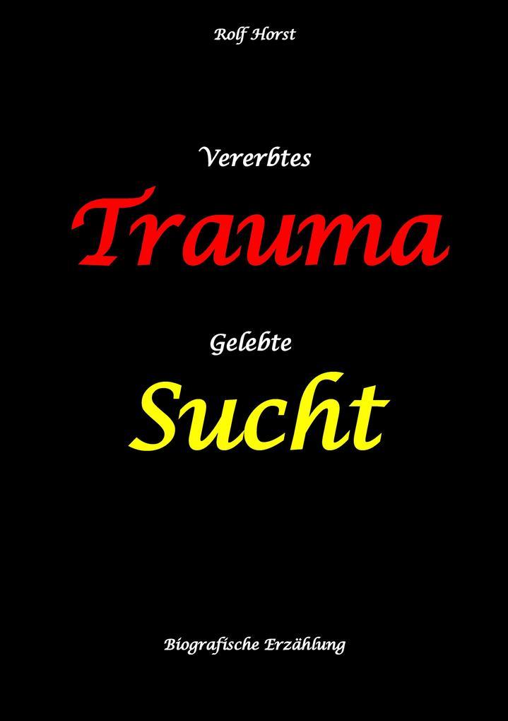 Vererbtes Trauma - Gelebte Sucht - Alkoholsucht, Angst, Suchttherapie, Familienaufstellung, Scheidung, Psychotherapie, Kontrollzwang, Trennung, Abtreibung, uneheliche Kinder, Kontaktabbruch