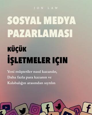 Sosyal Medya Pazarlamasi Küçük Isletmeler için