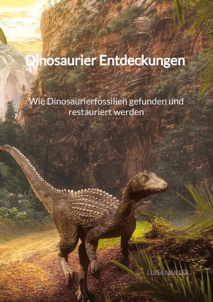 Dinosaurier Entdeckungen - Wie Dinosaurierfossilien gefunden und restauriert werden