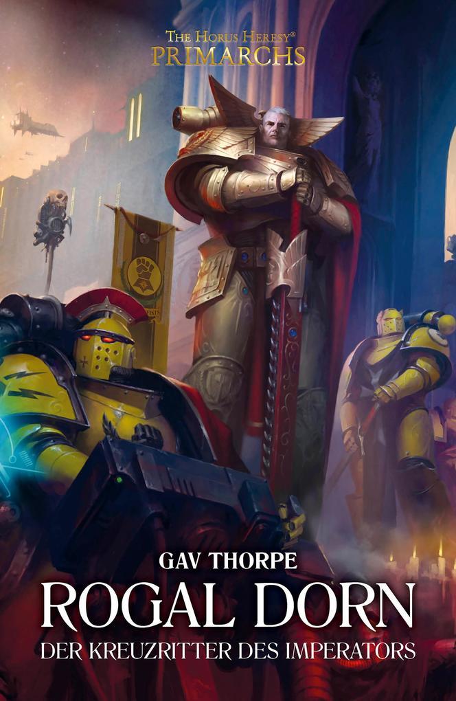 Rogal Dorn: Der Kreuzritter des Imperators