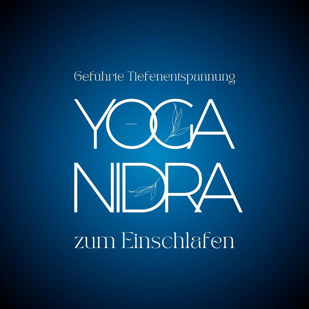 YOGA NIDRA - Geführte Tiefenentspannung zum Einschlafen