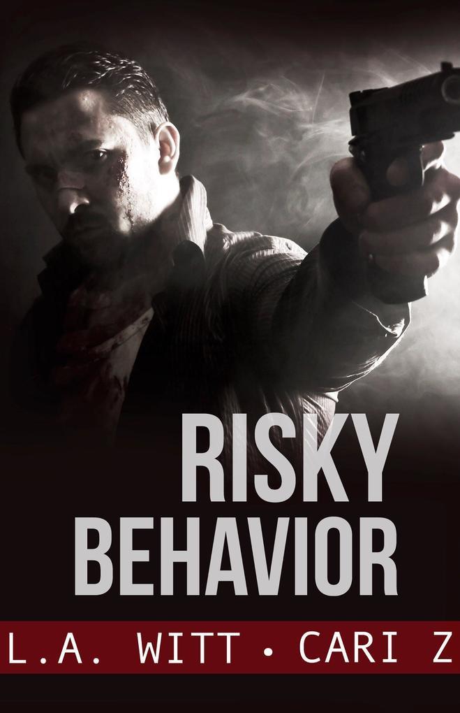 Risky Behavior (Bad Behavior, #1)