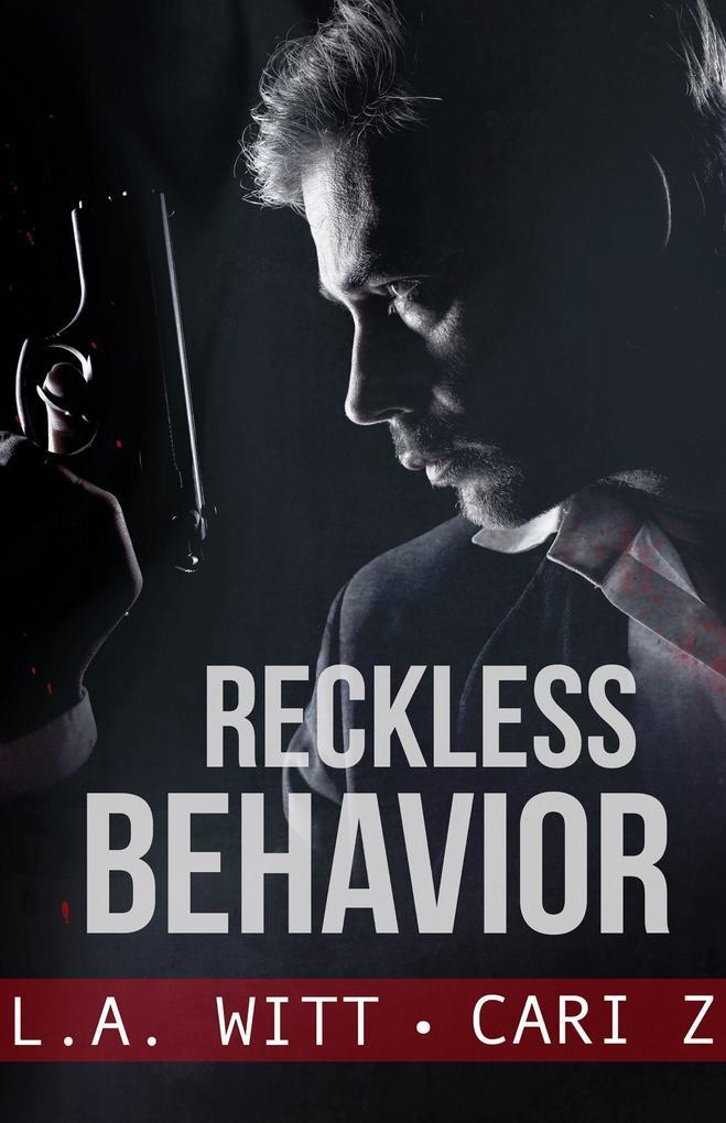 Reckless Behavior (Bad Behavior, #3)