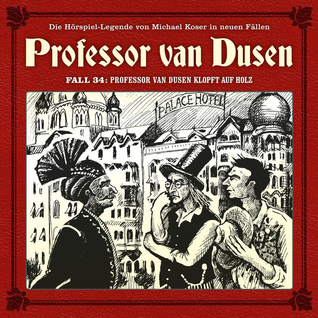 Professor van Dusen klopft auf Holz
