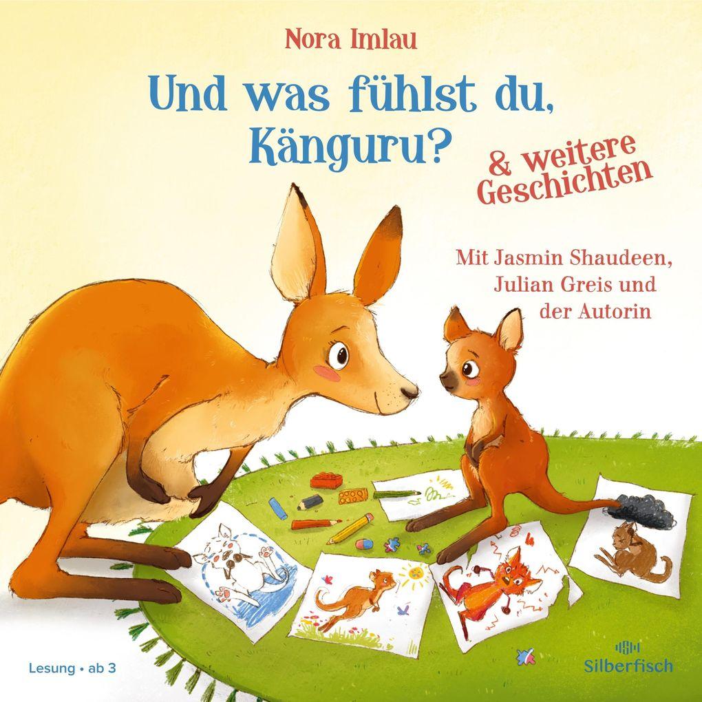 Und was fühlst du, Känguru? und weitere Geschichten