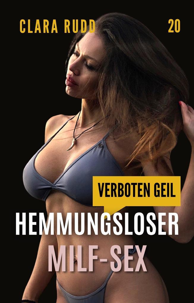 Verboten geil: Hemmungsloser MILF-Sex