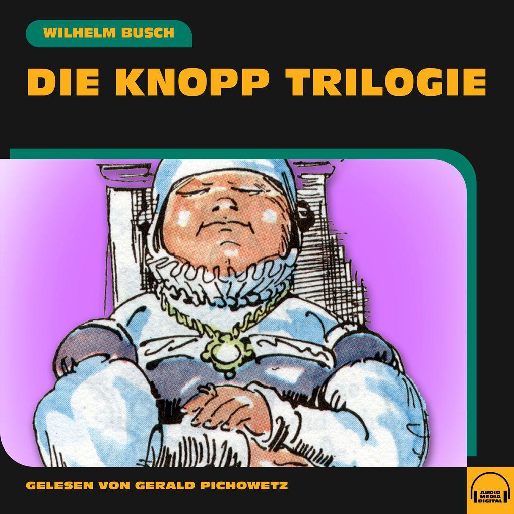 Die Knopp Trilogie