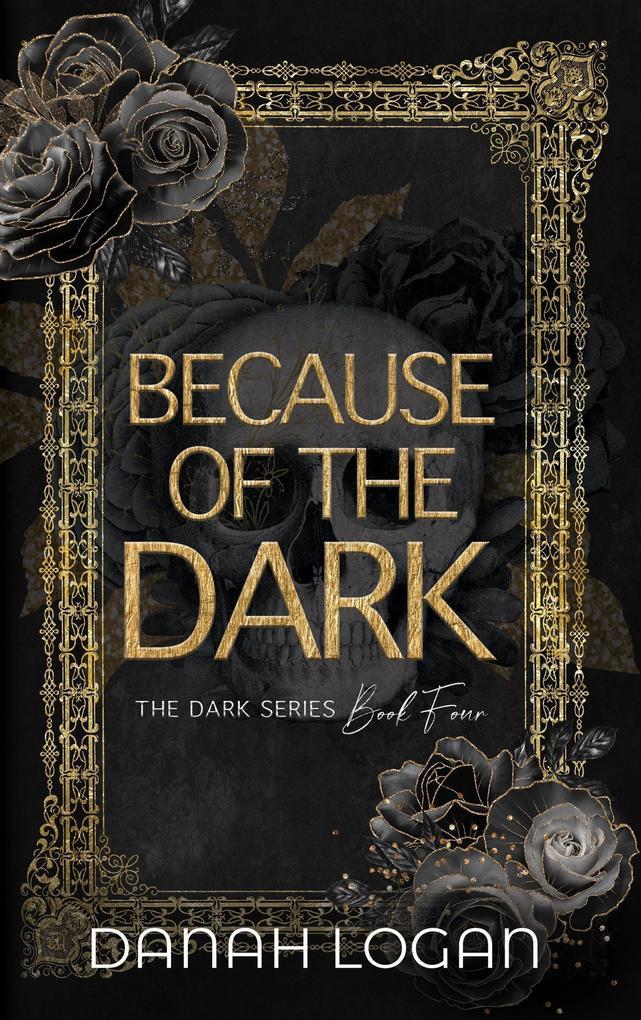 Because of the Dark (The Dark Series, #4)