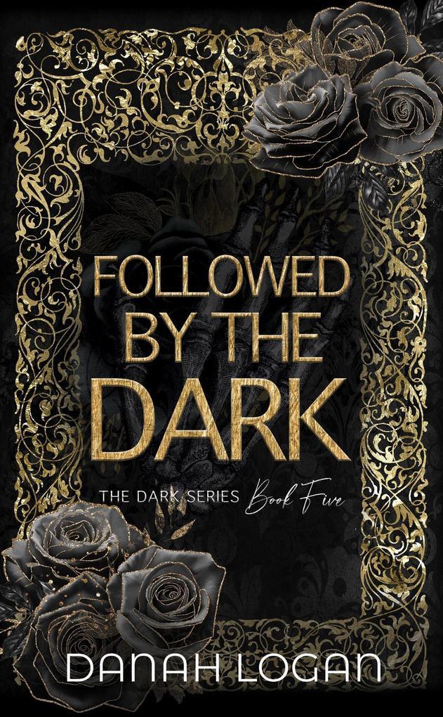 Followed by the Dark (The Dark Series, #5)