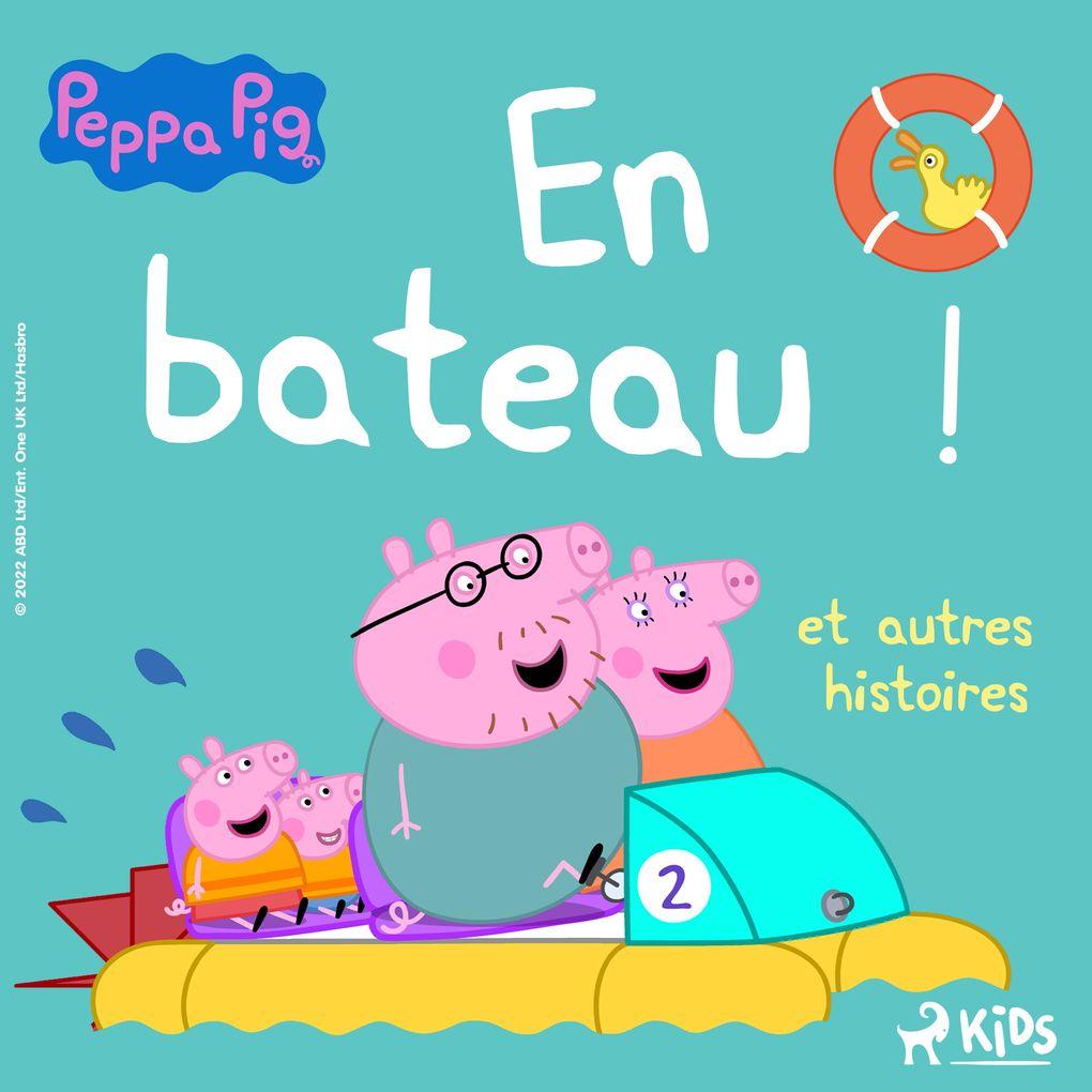 Peppa Pig - En bateau ! et autres histoires