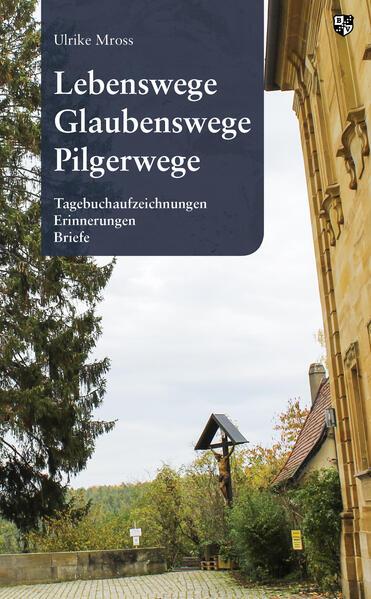 Lebenswege, Glaubenswege, Pilgerwege