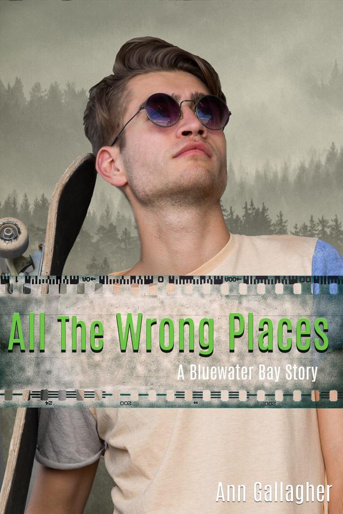 All the Wrong Places (Bluewater Bay, #6)