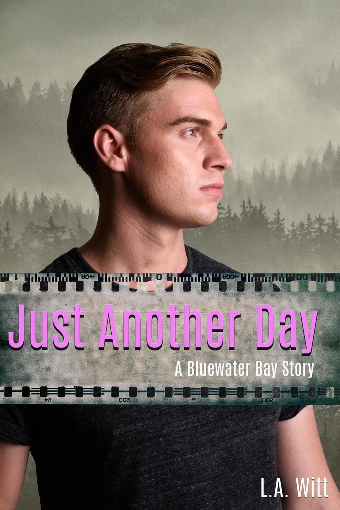Just Another Day (Bluewater Bay, #2)