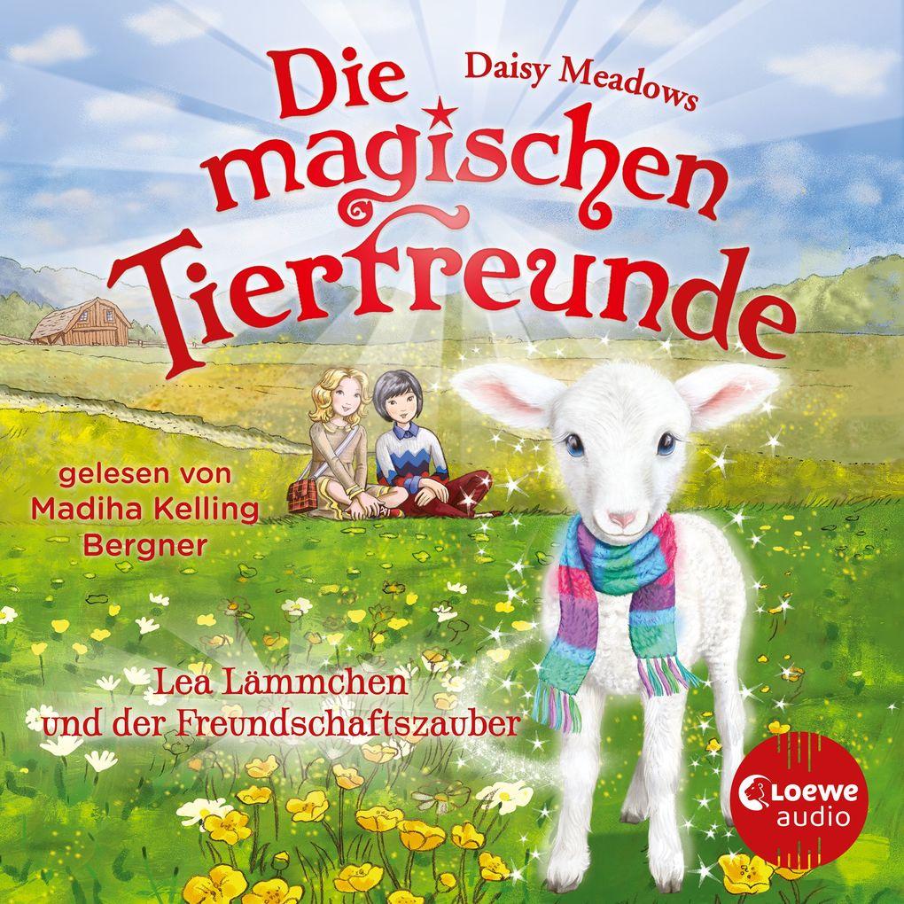 Die magischen Tierfreunde (Band 13) - Lea Lämmchen und der Freundschaftszauber