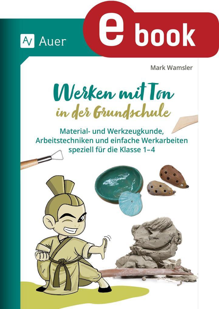 Werken mit Ton in der Grundschule