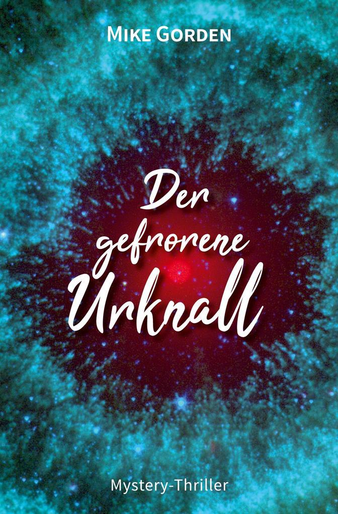 Der gefrorene Urknall