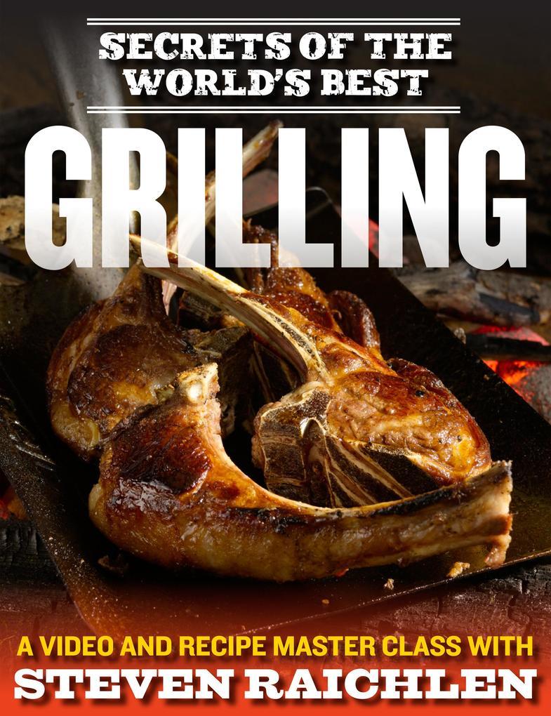 Secrets of the World's Best Grilling