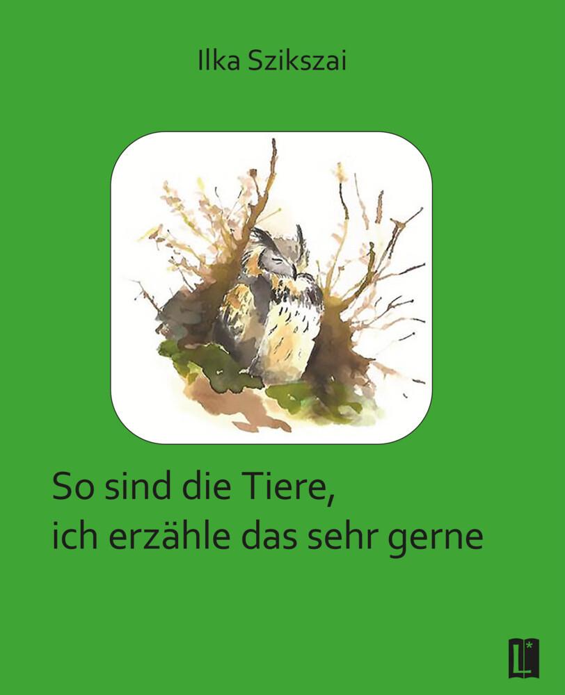 So sind die Tiere, ich erzähle das sehr gerne