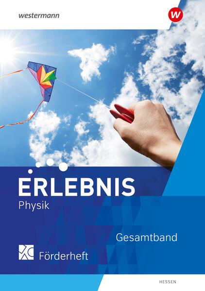 Erlebnis Physik - Ausgabe 2023 für Hessen