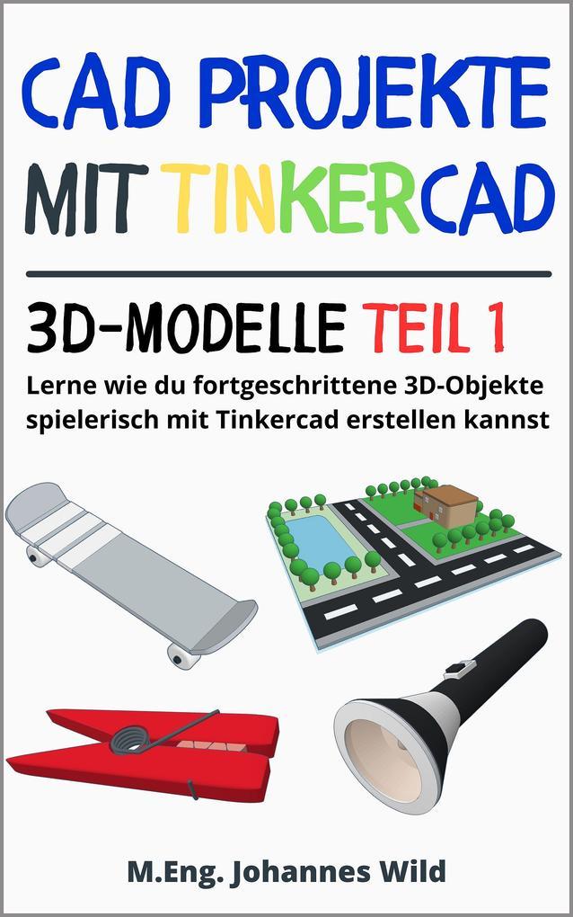 CAD Projekte mit Tinkercad | 3D-Modelle Teil 1