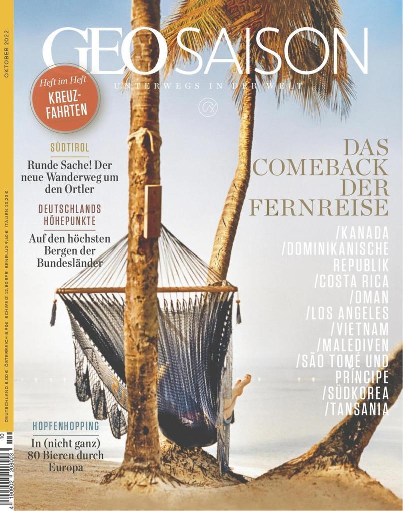 GEO SAISON 10/2022 - Das Comeback der Fernreise