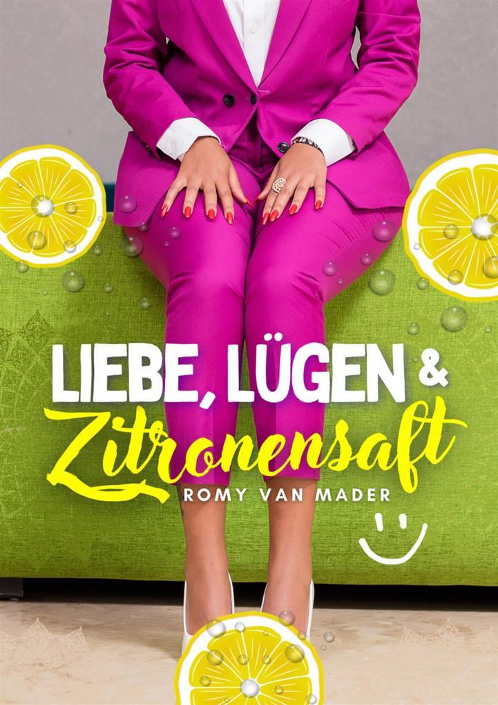 Liebe, Lügen & Zitronensaft