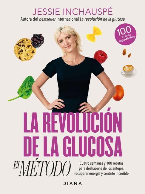 La Revolución de la Glucosa: El Método / The Glucose Goddess Method (Spanish Edition)