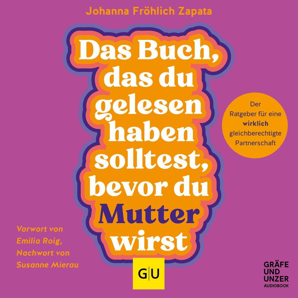 Das Buch, das du gelesen haben solltest, bevor du Mutter wirst