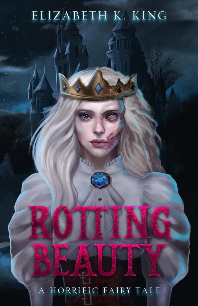 Rotting Beauty (Horrific Fairy Tales, #1)