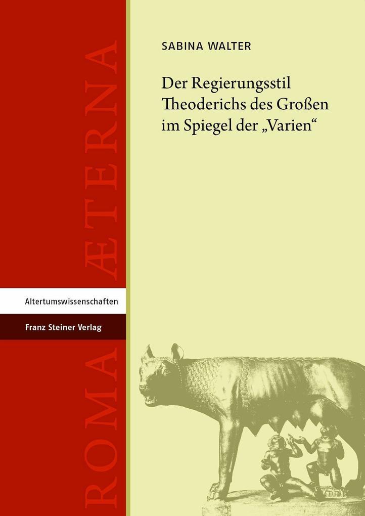 Der Regierungsstil Theoderichs des Großen im Spiegel der 'Varien'