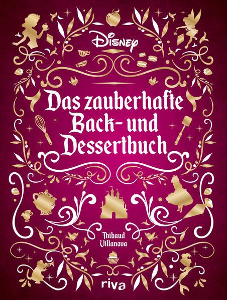 Disney: Das zauberhafte Back- und Dessertbuch