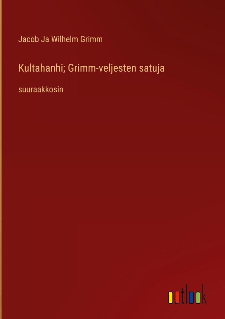 Kultahanhi; Grimm-veljesten satuja