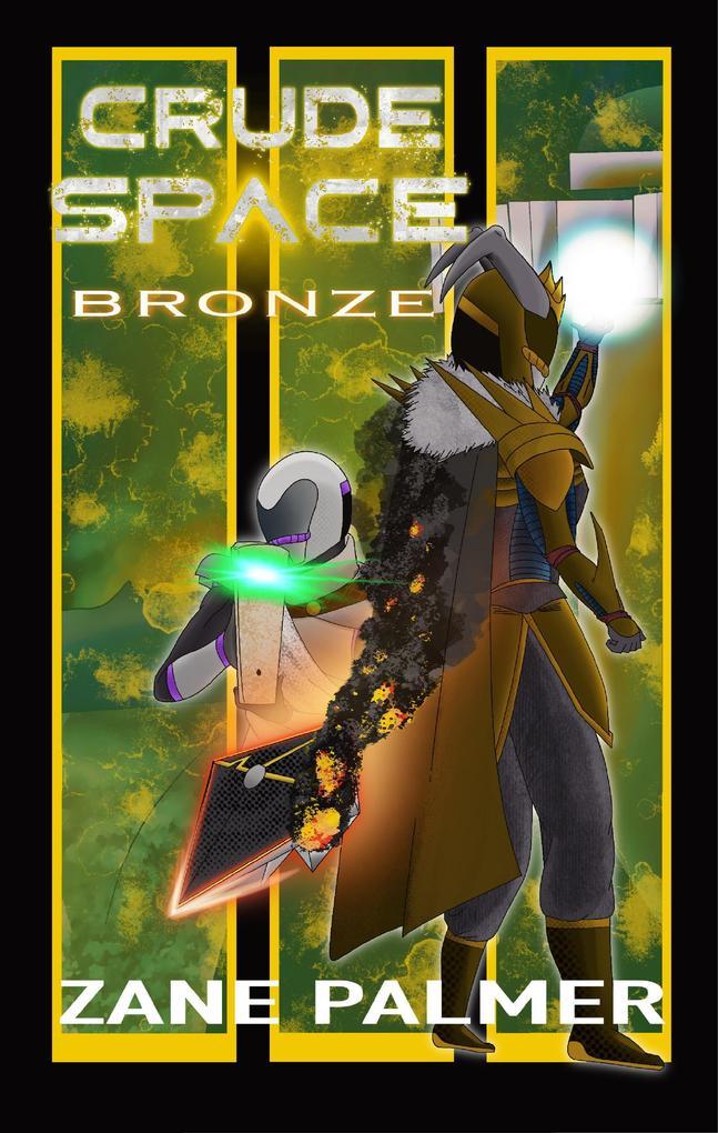 Crude Space: Bronze